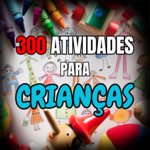 300 Atividades para Crianças